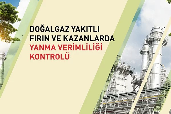 Doğalgaz Yakıtlı Fırın Ve Kazanlarda Yanma Verimliliği Kontrolü