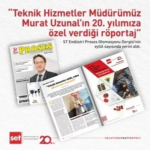 Teknik Hizmetler Müdürümüz Murat Uzunal’ın 20. Yıla Özel Röportajı ST Endüstri Proses Otomasyonu Dergisi'nde Yayınlandı!