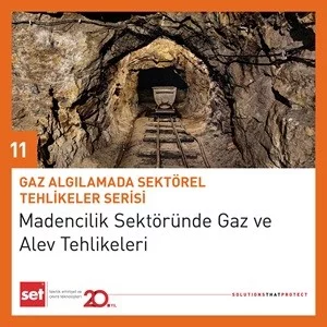 Madencilik Sektöründe Gaz ve Alev Tehlikeleri / Gaz Algılamada Sektörel Tehlikeler Serisi – 11